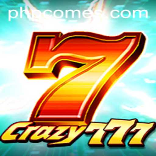 Crazy777: An Exciting Journey into the World of Gaming with PHPCOME